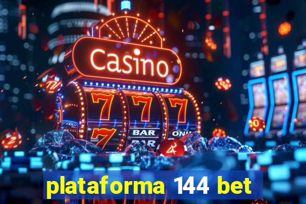 plataforma 144 bet